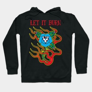 Blue Rose On Fire Let It Burn Hoodie